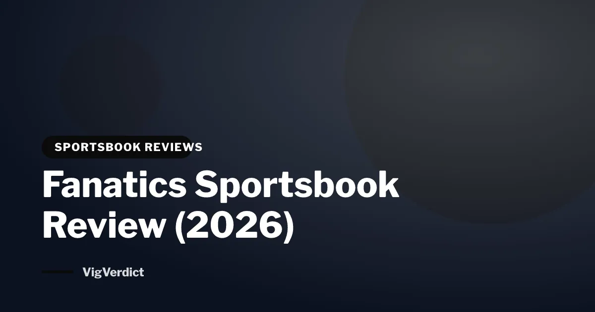 Fanatics Sportsbook Review (2026)